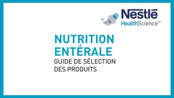 Nutrition Entérale Guide de sélection des produits